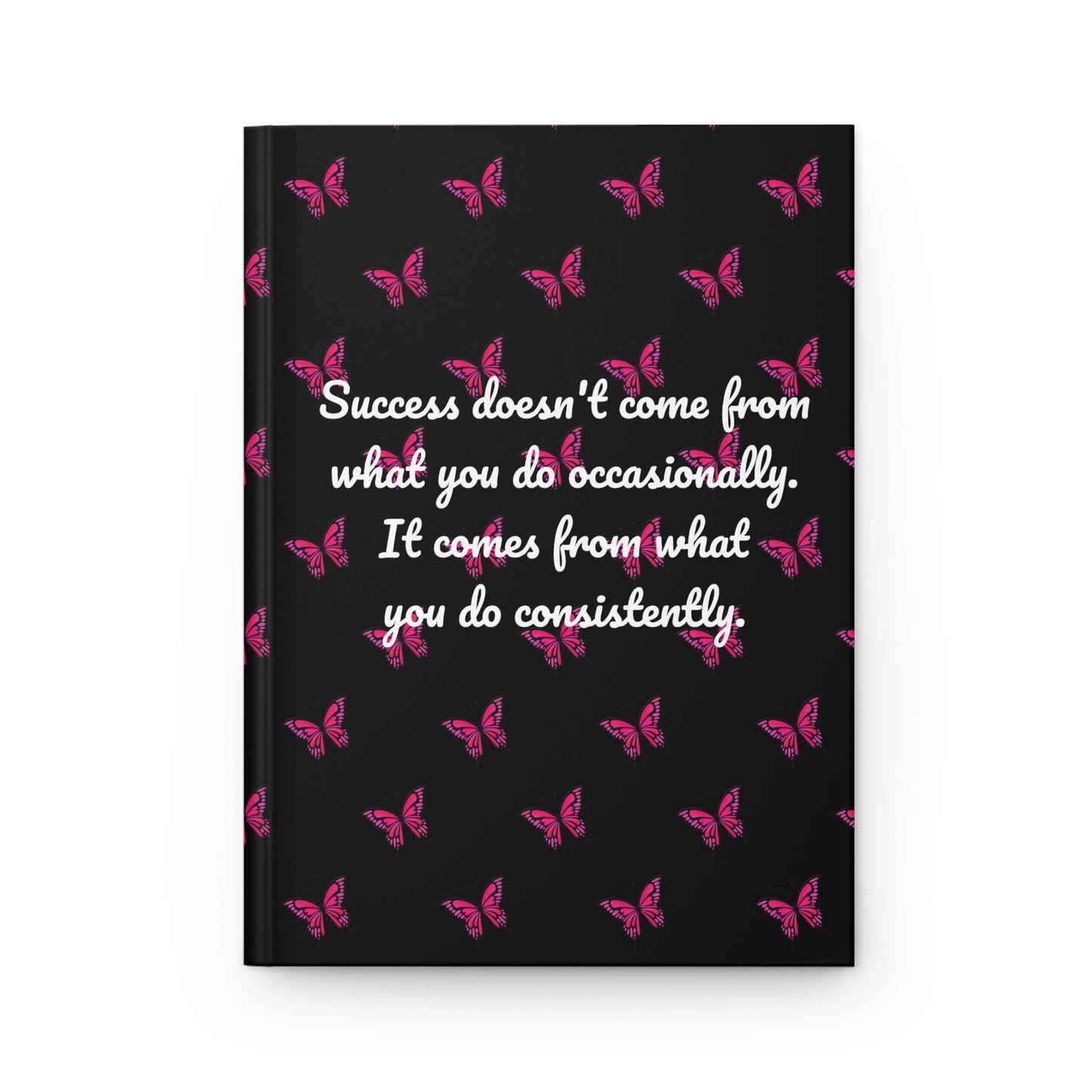 Success is What You do Consistently Hardcover Matte Journal
